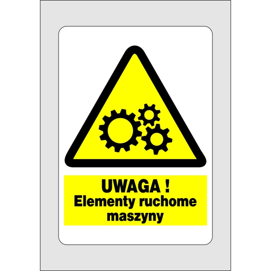 UWAGA! Elementy ruchome maszyny