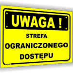 Uwaga strefa ograniczonego dostępu