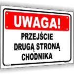 Uwaga! Przejście drugą stroną chodnika