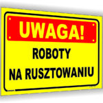 UWAGA! Roboty na rusztowaniu