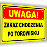 UWAGA! Zakaz chodzenia po torowisku