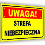 UWAGA! Strefa niebezpieczna