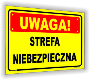 UWAGA! Strefa niebezpieczna