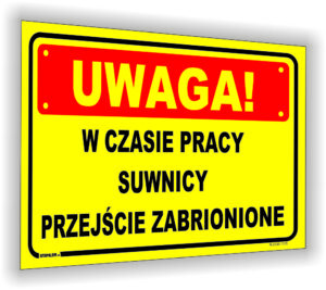 UWAGA! W czasie pracy suwnicy przejście zabroniony