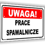 UWAGA! Prace spawalnicze