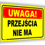 UWAGA! Przejścia nie ma