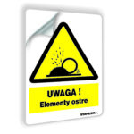 UWAGA ! Elementy ostre