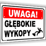 Uwaga! Głębokie wykopy!