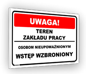 Teren zakładu pracy nieupoważnionym wstęp wzbroniony