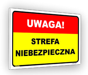 UWAGA STREFA NIEBEZPIECZNA