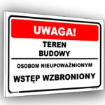 Uwaga teren budowy osobom nieupoważnionym wstęp wzbroniony
