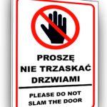 Proszę nie trzaskać drzwiami please do not slam the door