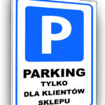 Parking tylko dla klientów sklepu
