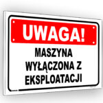 Uwaga maszyna wyłączona z eksploatacji